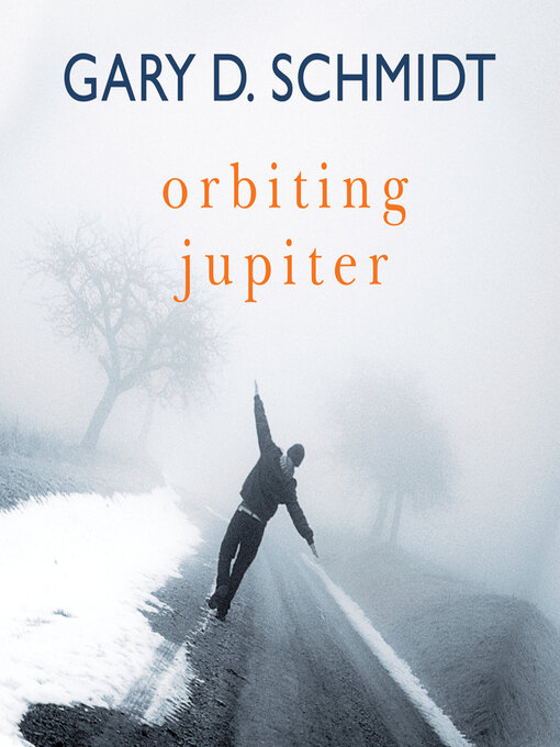 Title details for Orbiting Jupiter by Gary D. Schmidt - Available